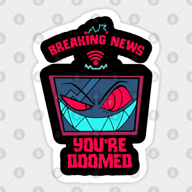 Sparking News - You're Doomed Sticker by LopGraphiX